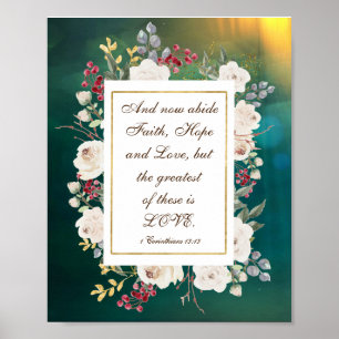 1 Corinthians 13:13 Greatest is Love White Roses Poster