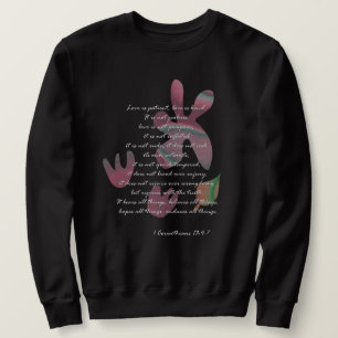 1 Corinthians 13: 4-7 Sweatshirt