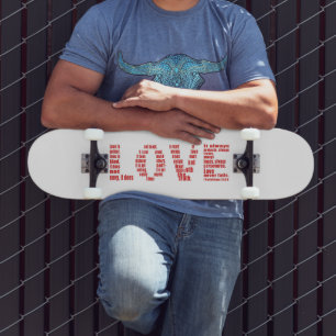 1 Corinthians 13:4-8 within the word LOVE in red   Skateboard