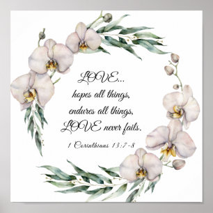 1 Corinthians 13:7-8 Love Never Fails White Orchid Poster