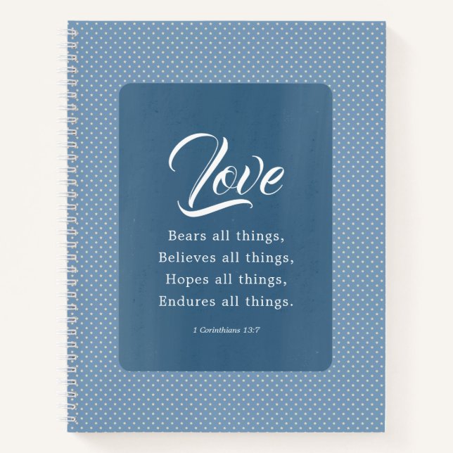 1 Corinthians 13:7 Love Bears All Things Notebook (Front)