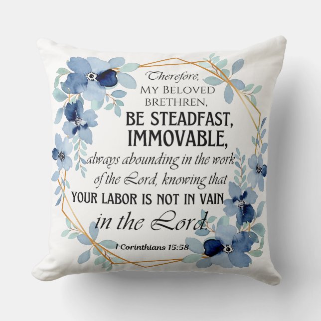 1 Corinthians 15:58 Inspirational Verse Floral Cushion (Front)