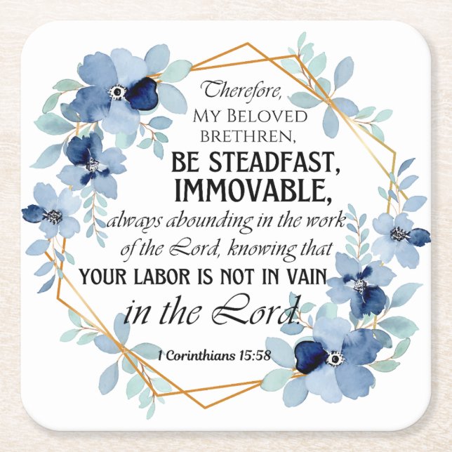 1 Corinthians 15:58 Inspirational Verse Floral Square Paper Coaster (Front)