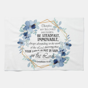 1 Corinthians 15:58 Inspirational Verse Floral Tea Towel