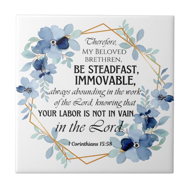1 Corinthians 15:58 Inspirational Verse Floral Tile (Front)