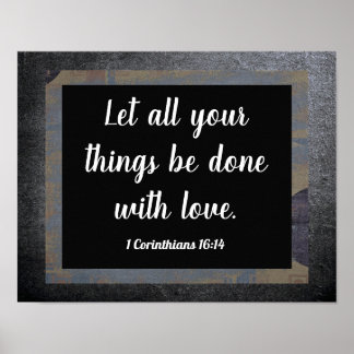 1 Corinthians 16:14 -- Art Print