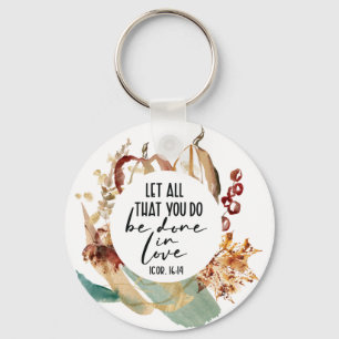 1 Corinthians 16:14 Let all you do be done in Love Key Ring