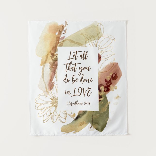 1 Corinthians 16:14 Let all you do be done in Love Tapestry (Front)