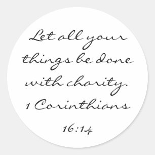 1 Corinthians 16:14 Let all you do, love Classic Round Sticker