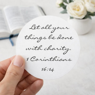 1 Corinthians 16:14 Let all you do, love Classic Round Sticker