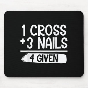 1 Cross + 3 Nails = 4 Given Tee _ Christian - Fait Mouse Mat