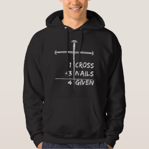 1 Cross 3 Nails Forgiven 4 Given Christian Happy E Hoodie