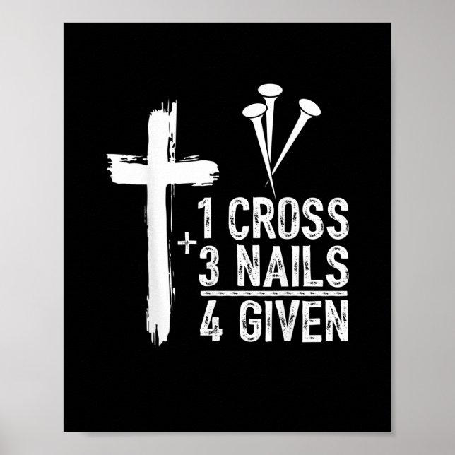 1 Cross 3 Nails Forgiven Jesus Christian Easter Gi Poster (Front)