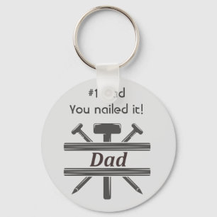 #1 Dad He Nailed it.  Fun Appreciation quote  Key Ring