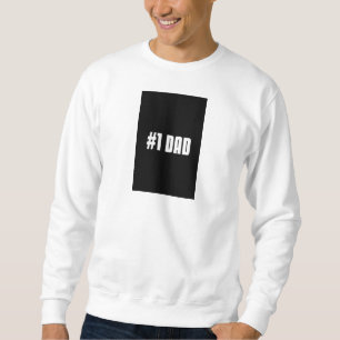 "#1 Dad T-Shirt - Perfect for Super Dads!" Sweatshirt