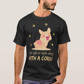 1 Feel Safe At Night Sleep With A Corgi T-Shirt