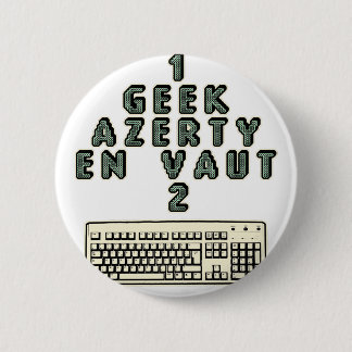 1 GEEK AZERY is worth 2 of them - Plays of motsT 6 Cm Round Badge