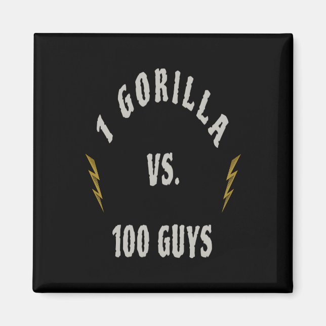 1 Gorilla vs. 100 Guys Magnet (Front)