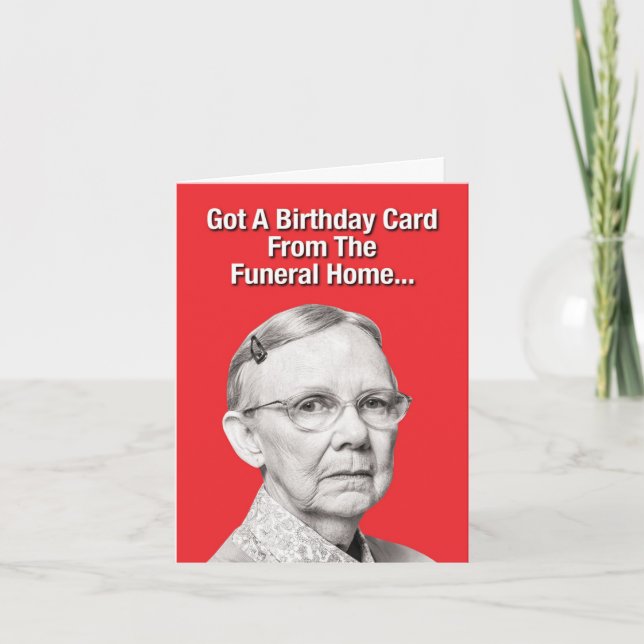 1 Hilarious Happy Birthday Card - Funeral Home (Front)