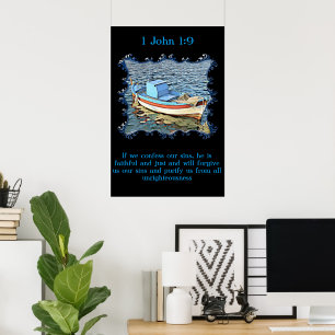 1 John 1:9 with a old boat in the calm ocean Poster