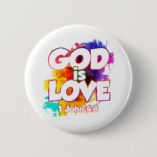1 John 4:16 God is love,and whoever abides in love 6 Cm Round Badge
