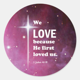 1 John 4:19 Classic Round Sticker