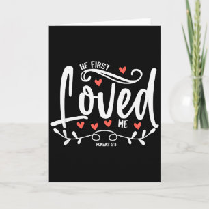 1 John 4_19 – He First Loved Me Bible Verse Gift  Card