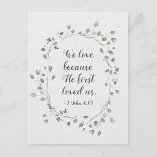 1 John 4:19 We love because He first loved us Postcard