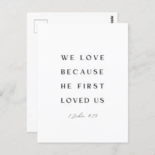1 John 4:19 We love because He first loved us. Postcard