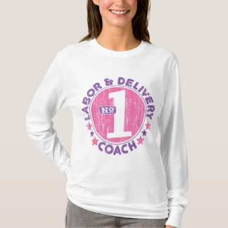 #1 LABOR & DELIVERY COACH T-Shirt