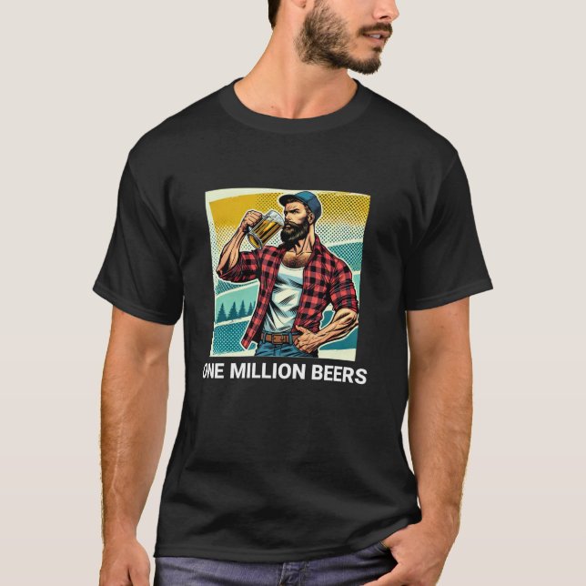 1 Million Beers Funny Ironic Meme Beer Lovers T-Shirt (Front)