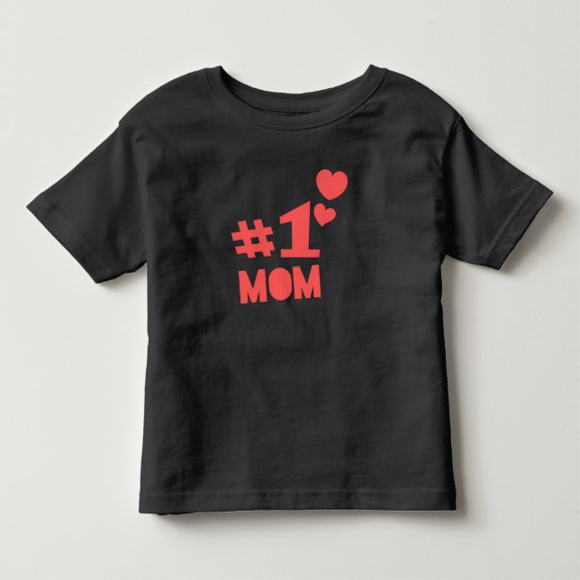 #1 MOM TODDLER T-Shirt (Front)