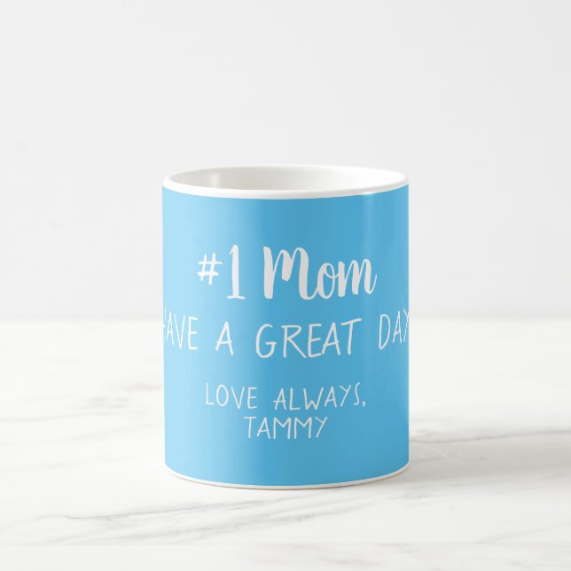 #1 Mum Have A Great Day Love NAME Blue Coffee Mug (Center)