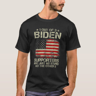 1 Out Of 3 Biden Supporters Are As Stupid As The O T-Shirt
