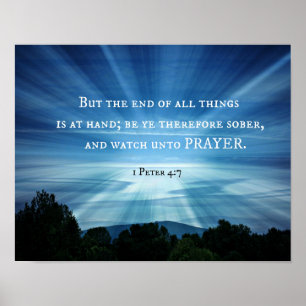 1 Peter 4:7 But the end of all things is at hand Poster