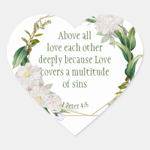 1 Peter 4 :8 Above All Love Deeply Inspirational Heart Sticker