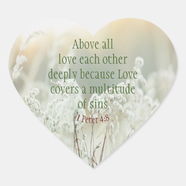1 Peter 4|:8 Above All Love Deeply Inspirational Heart Sticker (Front)