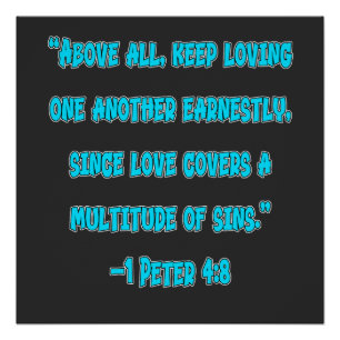 1 Peter 4:8 Keep Loving One Another Poster