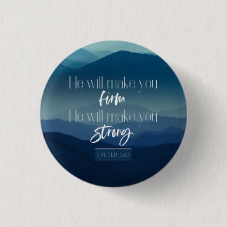 1 Peter 5:10 | He will make you firm, strong 3 Cm Round Badge