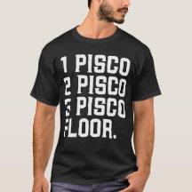 1 Pisco, 2 Pisco, 3 Pisco, Floor Funny Drink Alcoh
