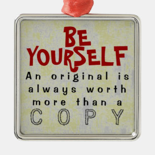 1 SIDED / BE YOURSELF ~ Ornament #435