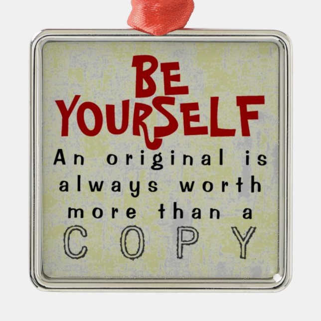 1 SIDED / BE YOURSELF ~ Ornament #435 (Front)