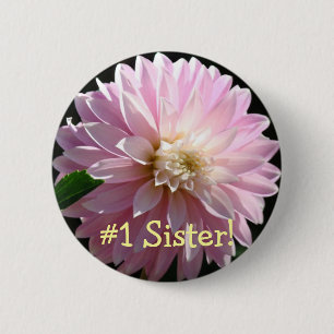 #1 Sister! buttons Pink Dahlia Flower Floral