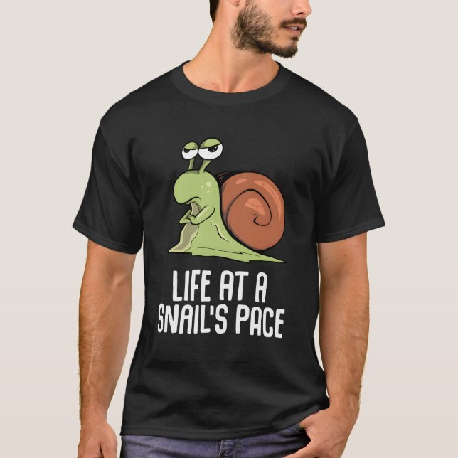 1 Snail Quote Snail'S Pace T-Shirt (Front)