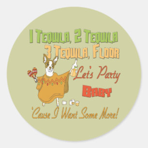 1 Tequila 2 Tequila 3 Tequila Floor Classic Round Sticker