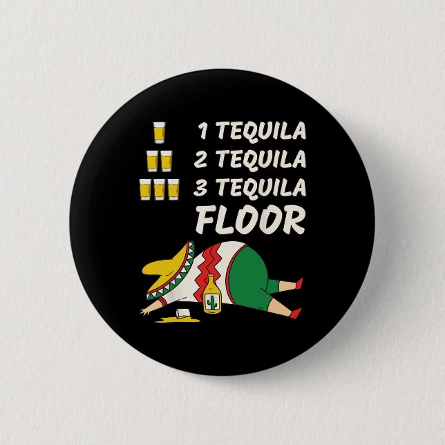 1 Tequila 2 Tequila 3 Tequila Floor - Funny Party  6 Cm Round Badge (Front)
