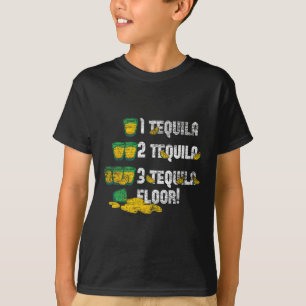 1 Tequila 2 Tequila 3 Tequila Floor  T-Shirt