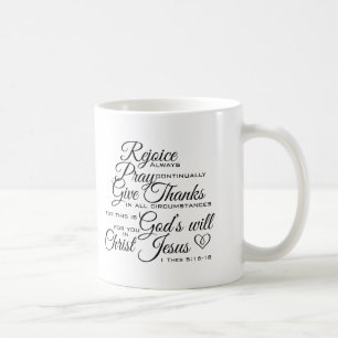 1 Thes 5:16-18 - Scripture Art Coffee Mug