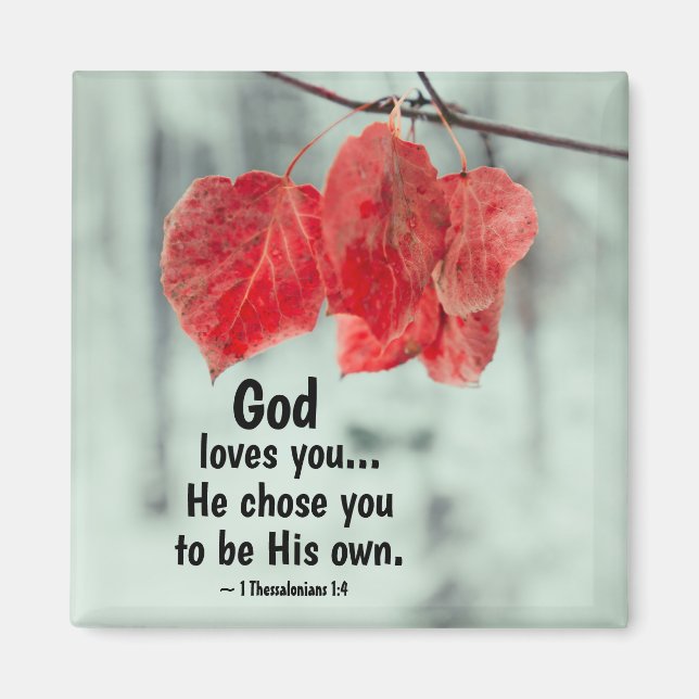 1 Thessalonians 1:4 God loves you...He chose you, Magnet (Front)
