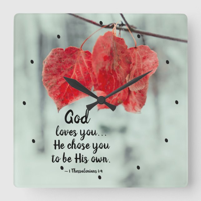 1 Thessalonians 1:4 God loves you...He chose you, Square Wall Clock (Front)